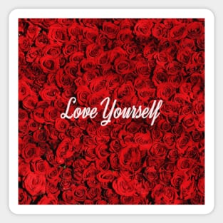 Love Yourself Roses Sticker